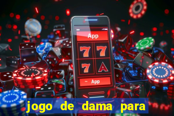 jogo de dama para ganhar dinheiro